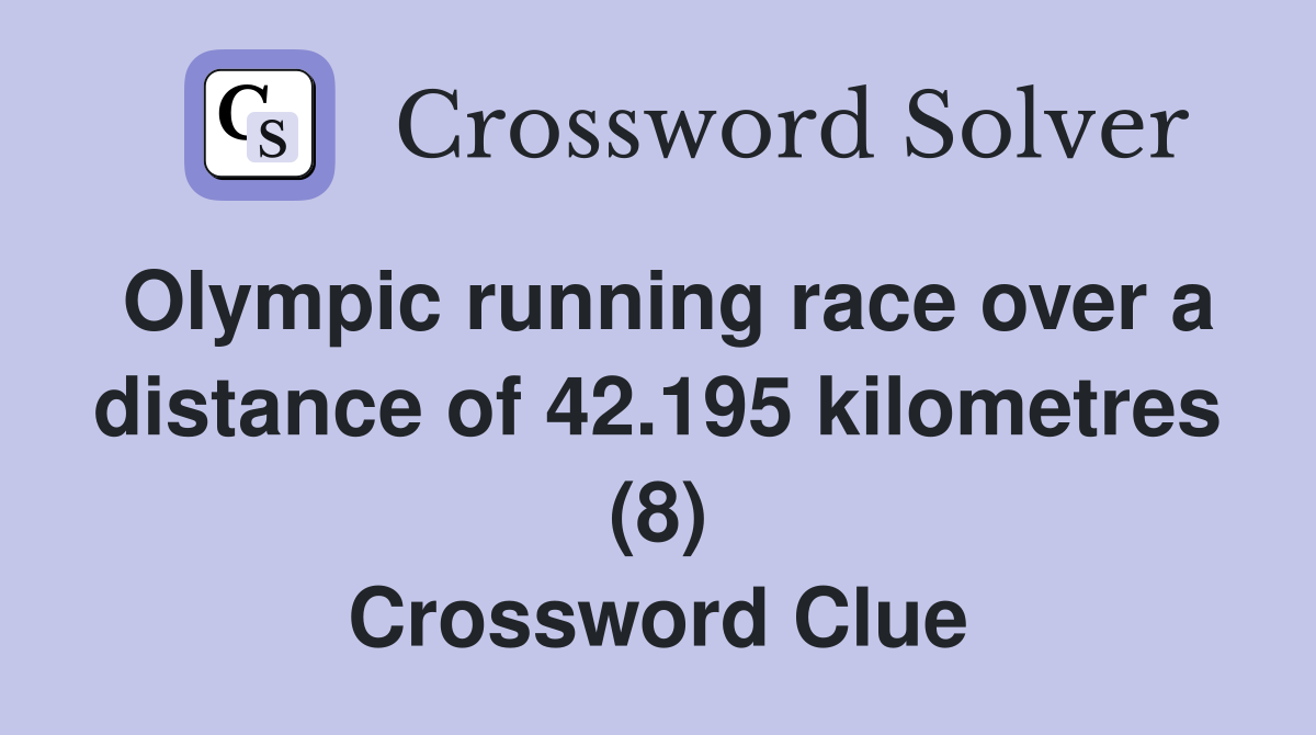 Olympic running race over a distance of 42.195 kilometres (8) Crossword Clue