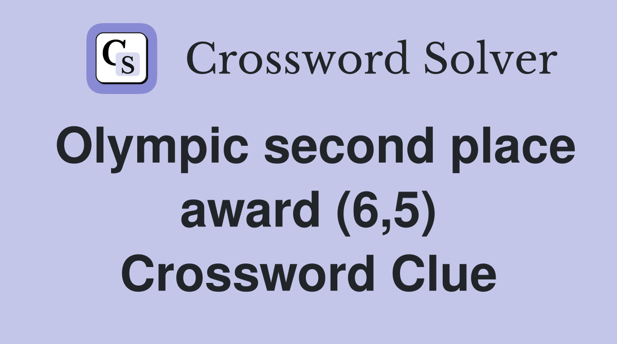 Olympic second place award (6,5) Crossword Clue