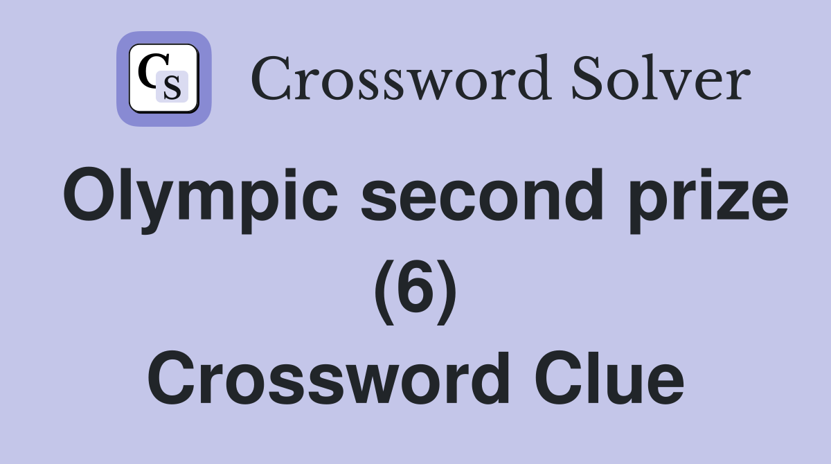 Olympic second prize (6) Crossword Clue