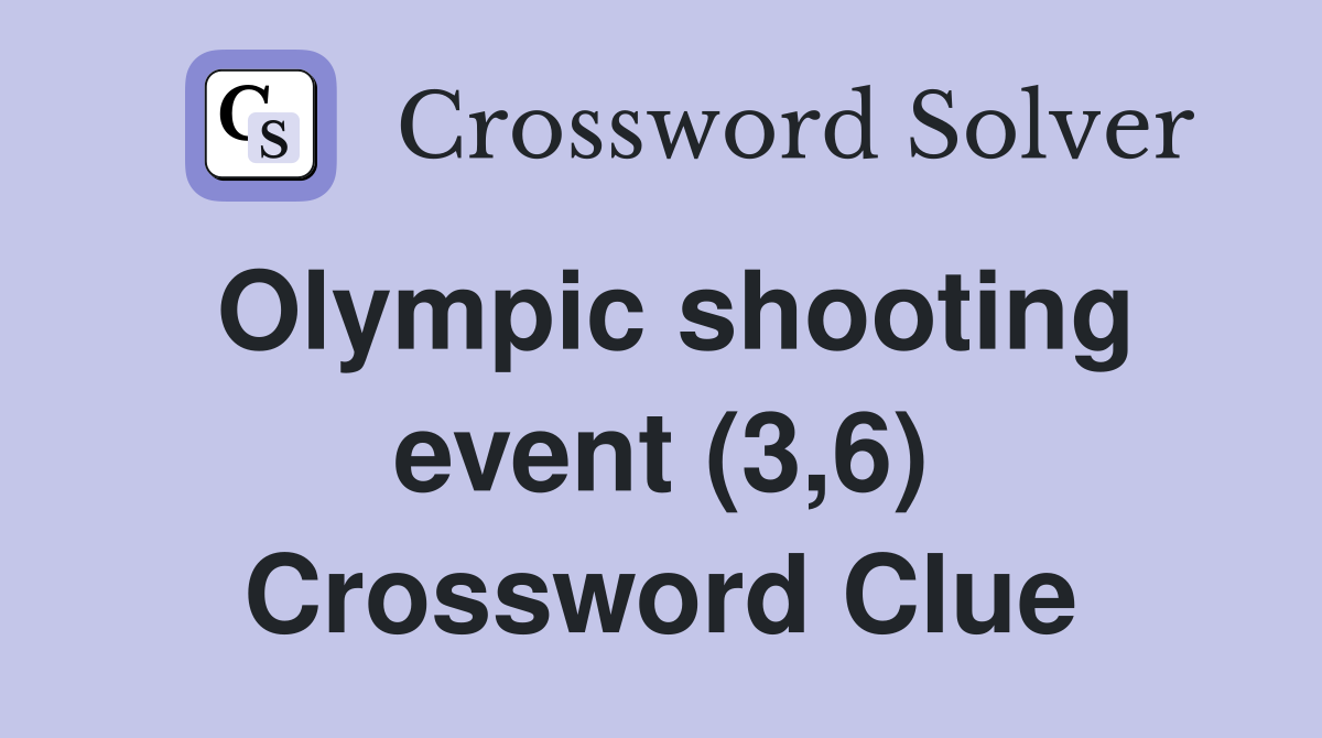 Olympic shooting event (3,6) Crossword Clue