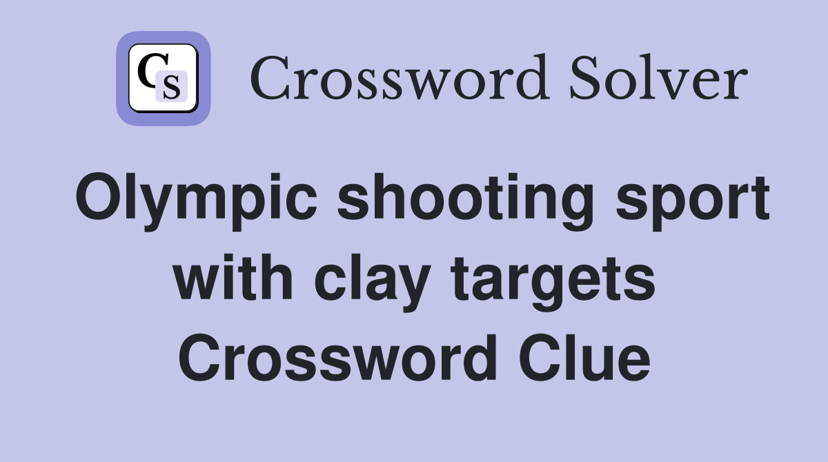 Olympic shooting sport with clay targets Crossword Clue