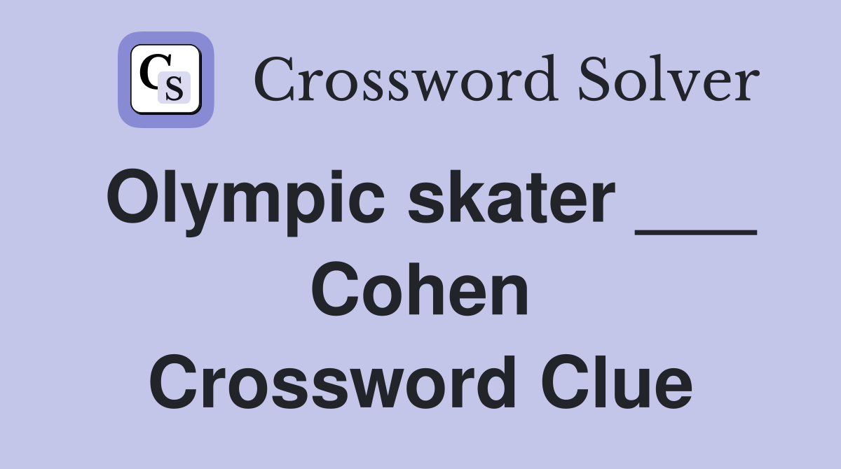 Olympic skater ___ Cohen Crossword Clue