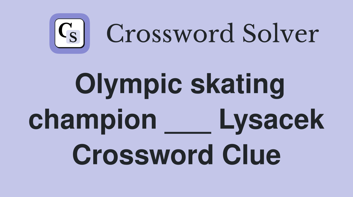 Olympic skating champion ___ Lysacek Crossword Clue