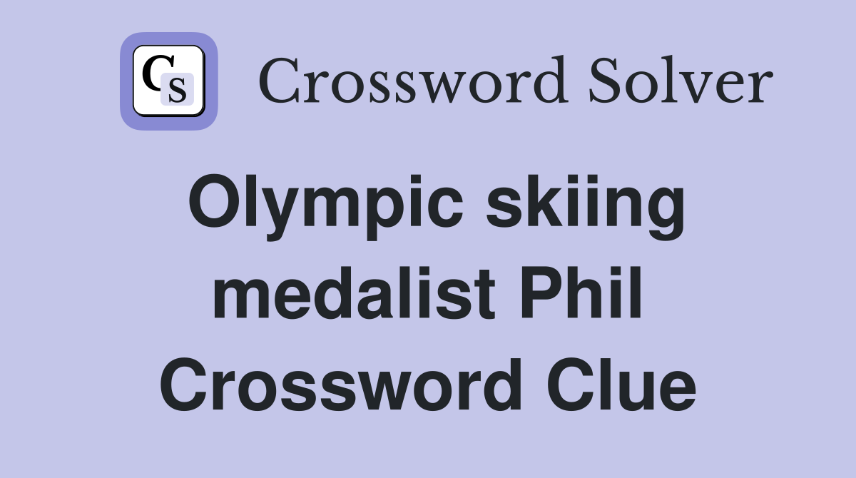 Olympic skiing medalist Phil Crossword Clue