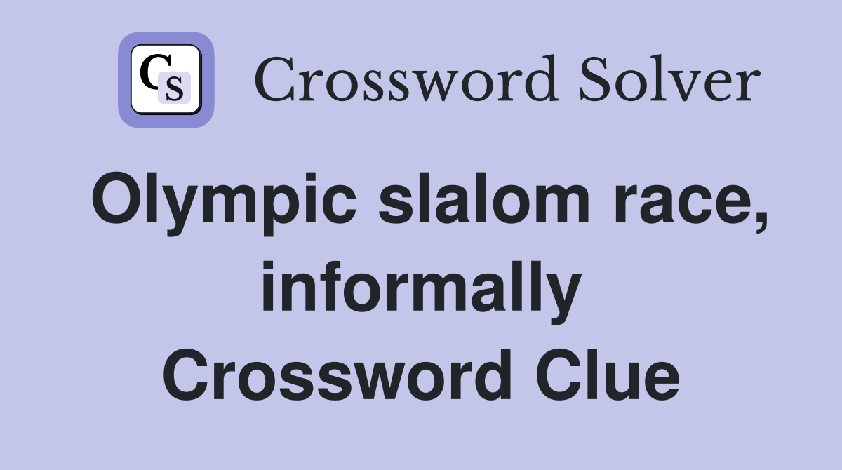 Olympic slalom race, informally Crossword Clue