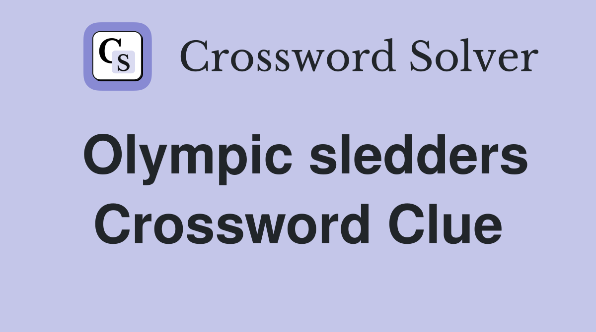 Olympic sledders Crossword Clue