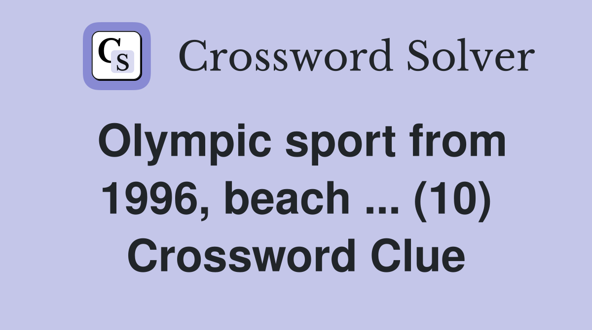 Olympic sport from 1996, beach ... (10) Crossword Clue
