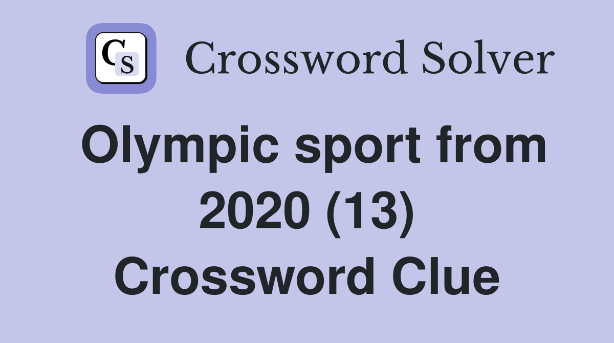 Olympic sport from 2020 (13) Crossword Clue