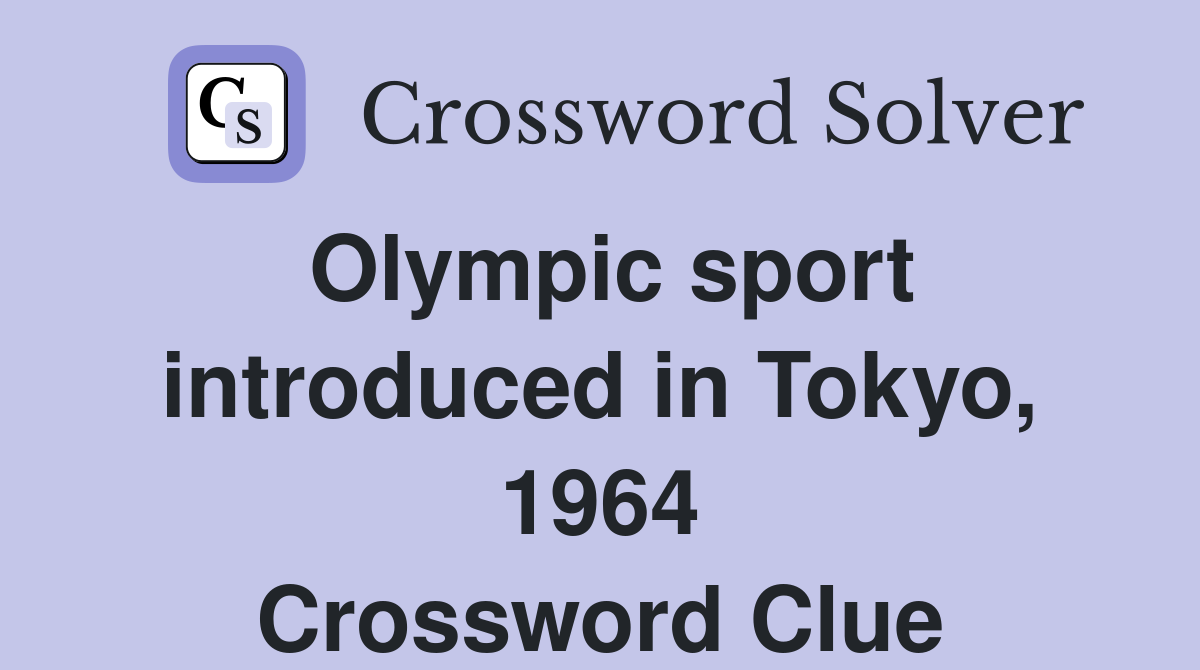 Olympic sport introduced in Tokyo, 1964 Crossword Clue