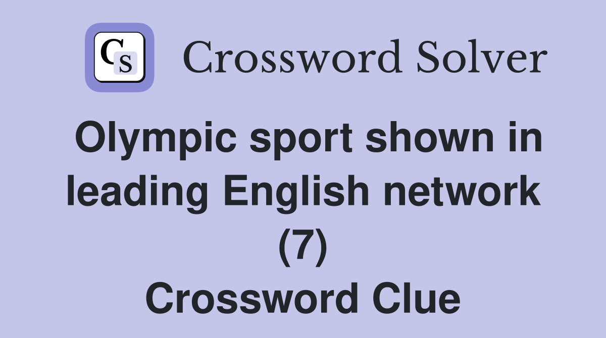 Olympic sport shown in leading English network (7) Crossword Clue