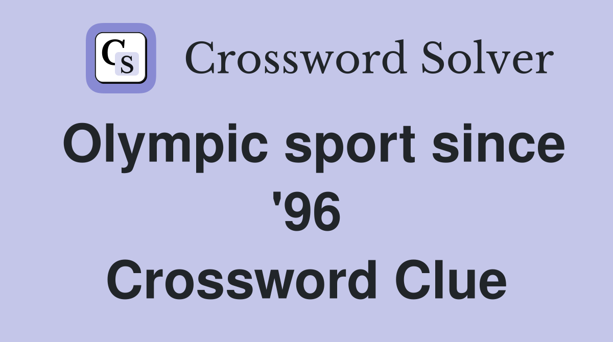 Olympic sport since '96 Crossword Clue