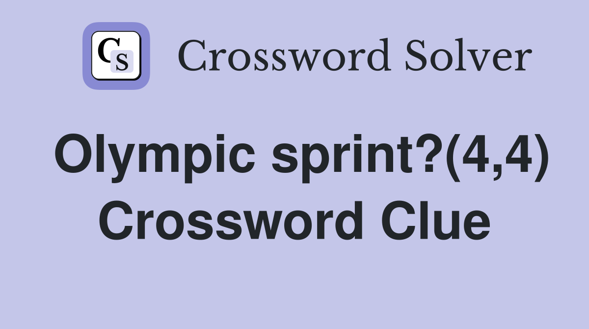 Olympic sprint?(4,4) Crossword Clue