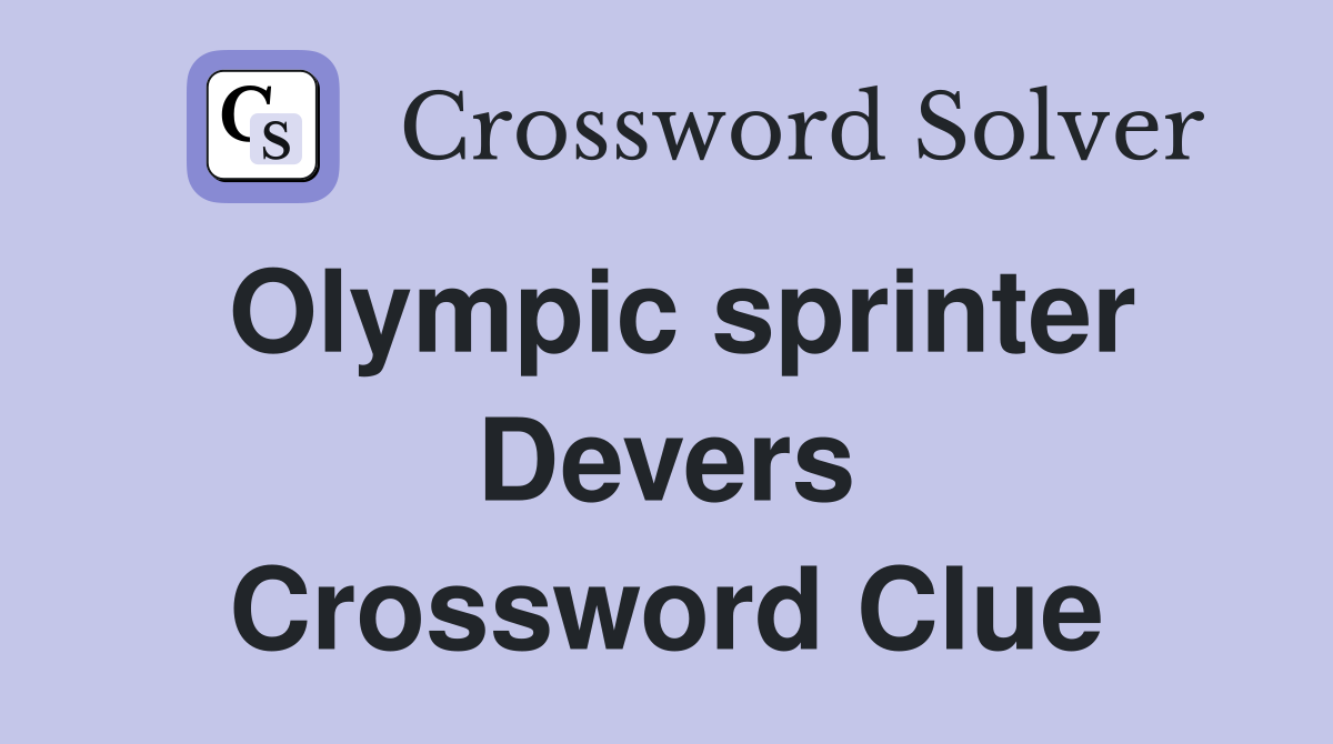 Olympic sprinter Devers Crossword Clue