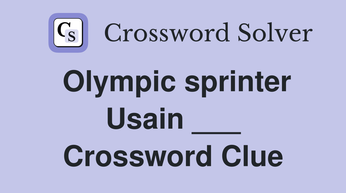 Olympic sprinter Usain ___ Crossword Clue