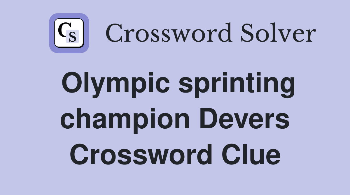 Olympic sprinting champion Devers Crossword Clue