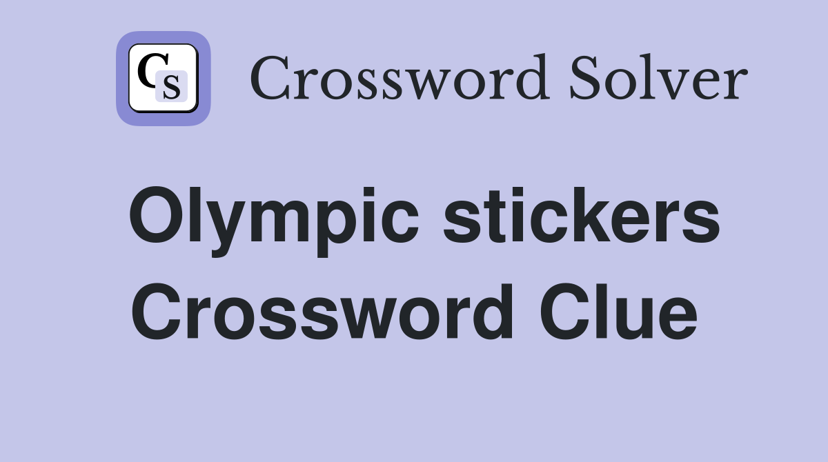 Olympic stickers Crossword Clue