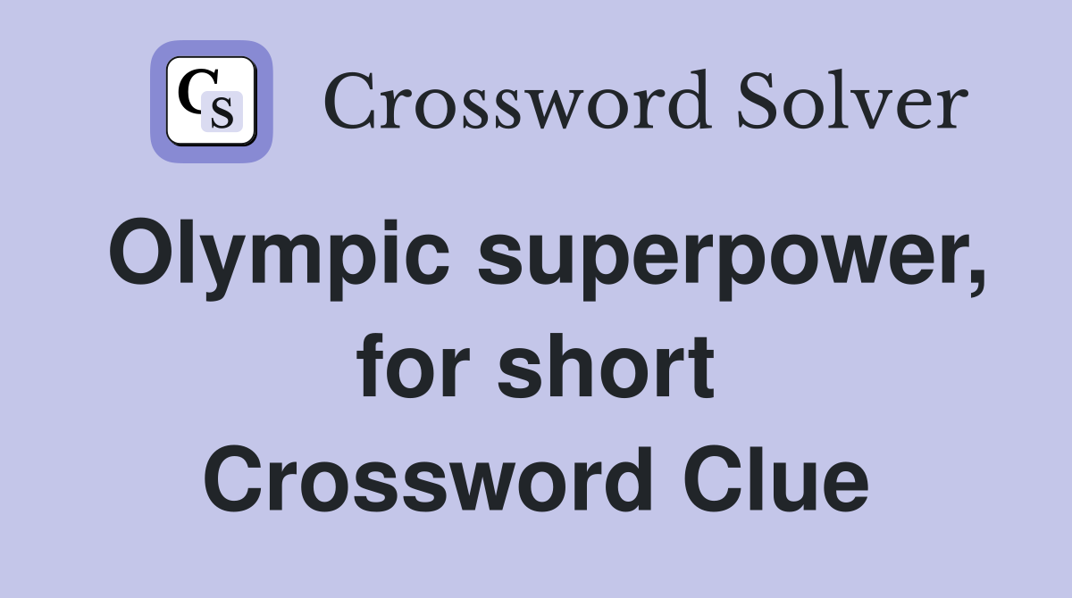 Olympic superpower, for short Crossword Clue