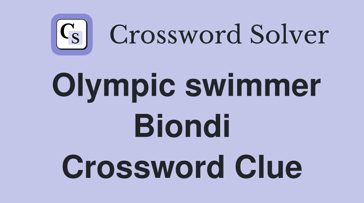 Olympic swimmer Biondi Crossword Clue