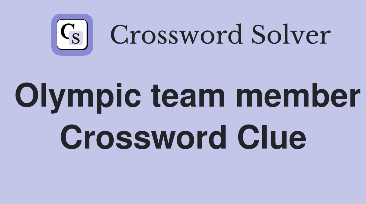 Olympic team member Crossword Clue