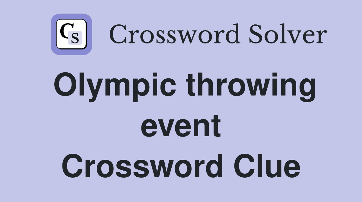 Olympic throwing event Crossword Clue
