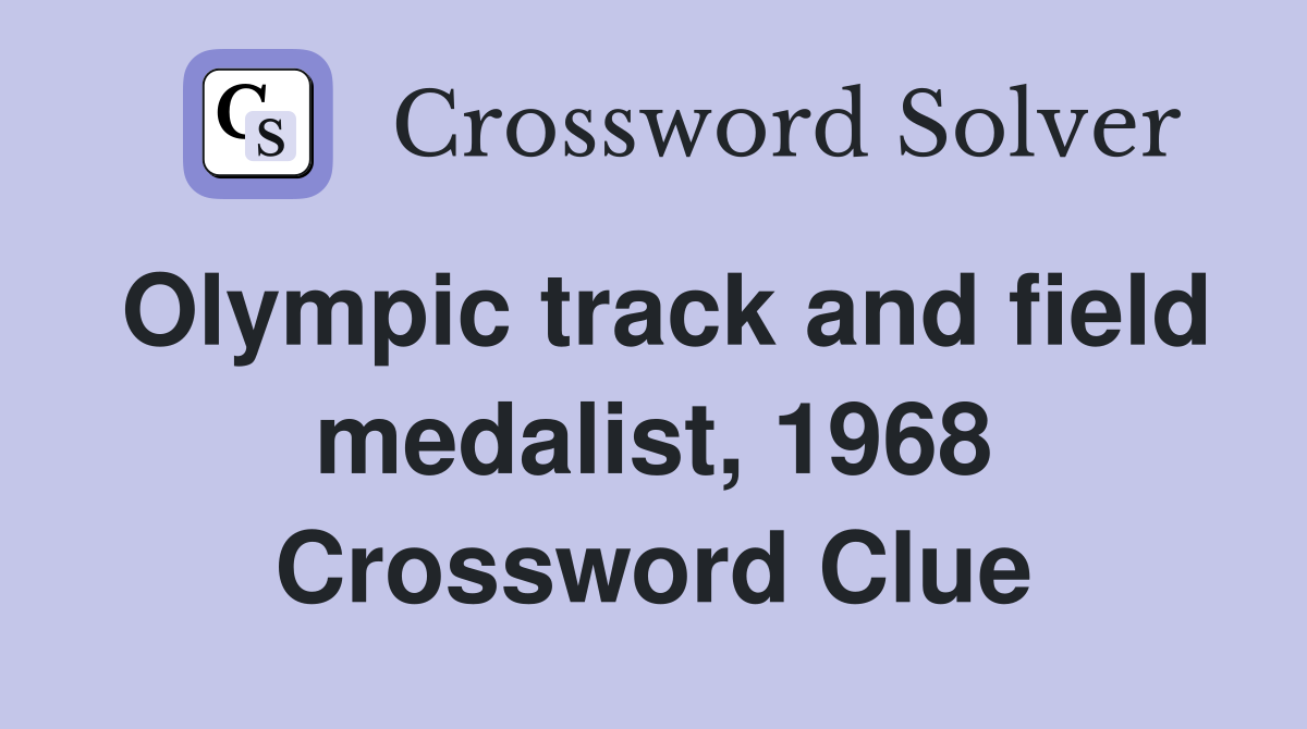 Olympic track and field medalist, 1968 Crossword Clue