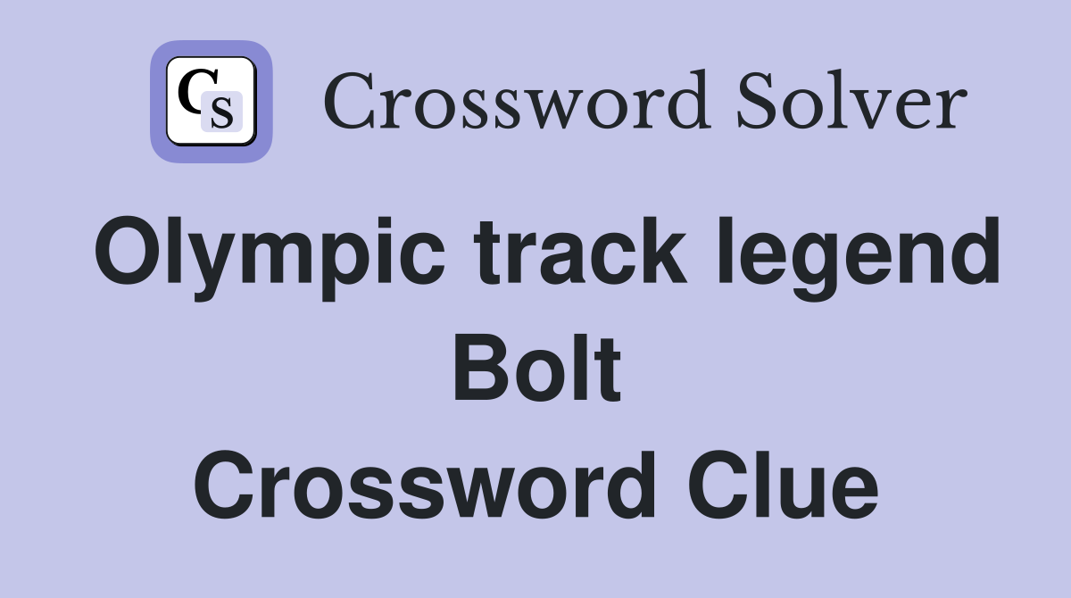 Olympic track legend Bolt Crossword Clue