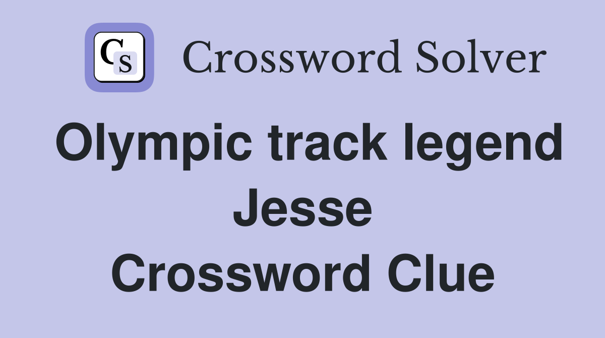 Olympic track legend Jesse Crossword Clue