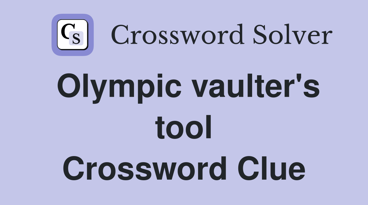 Olympic vaulter's tool Crossword Clue