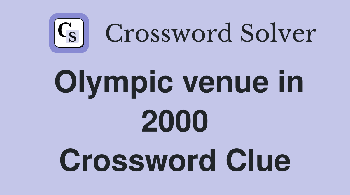 Olympic venue in 2000 Crossword Clue