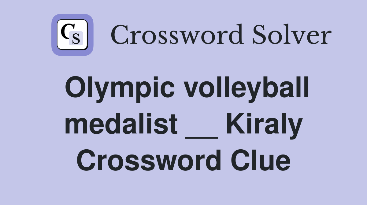 Olympic volleyball medalist __ Kiraly Crossword Clue