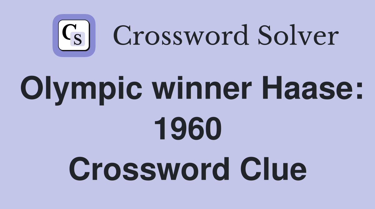 Olympic winner Haase: 1960 Crossword Clue