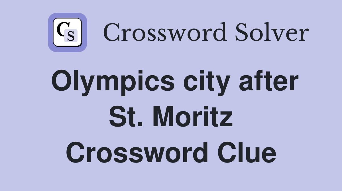 Olympics city after St. Moritz Crossword Clue
