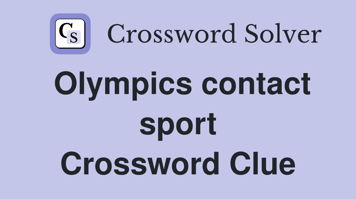 Olympics contact sport Crossword Clue