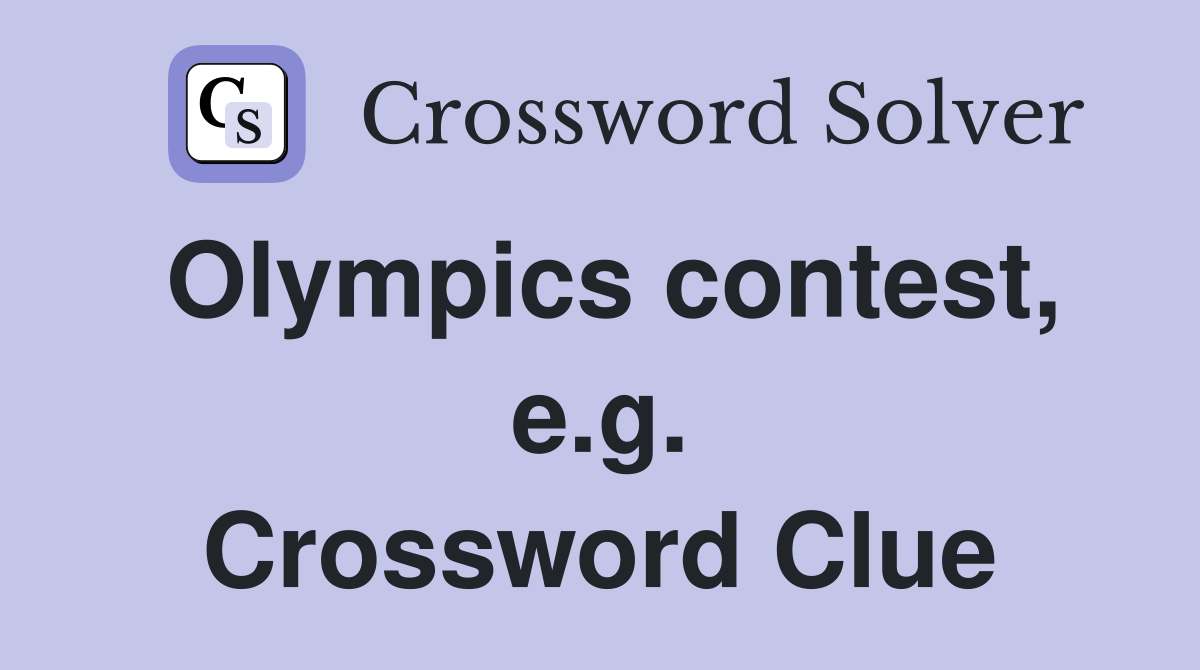 Olympics contest, e.g. Crossword Clue
