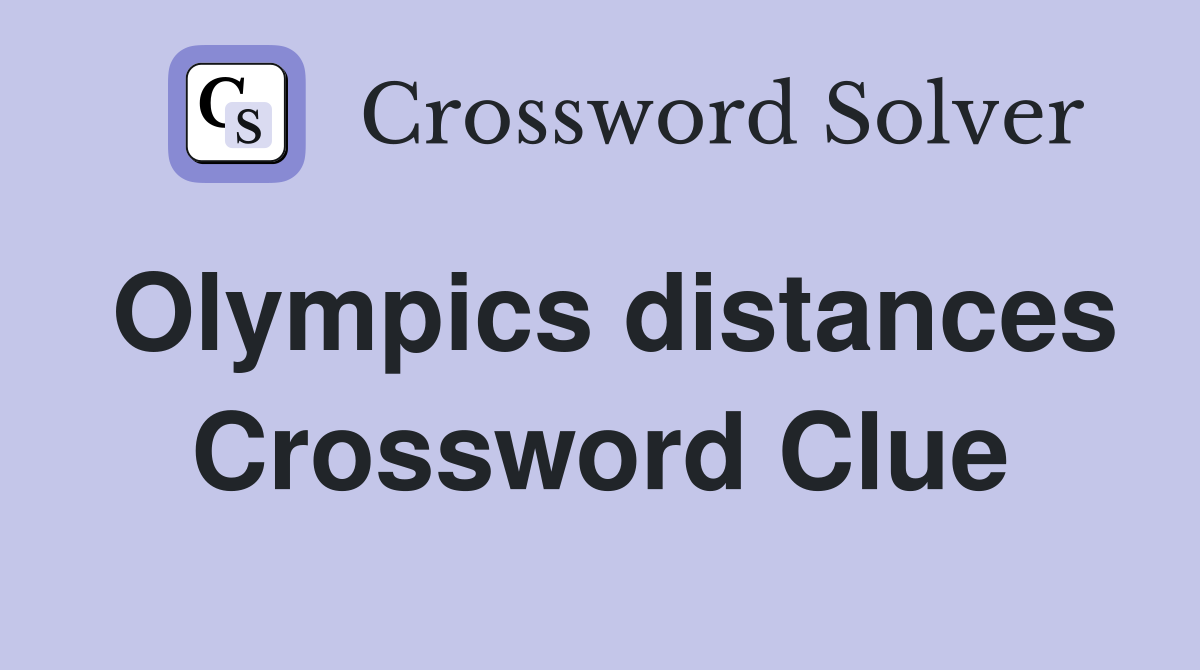 Olympics distances Crossword Clue