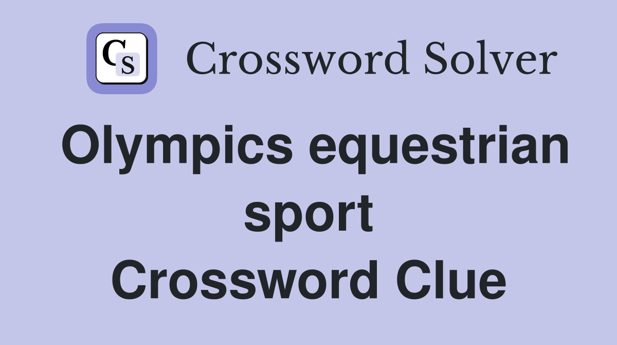 Olympics equestrian sport Crossword Clue