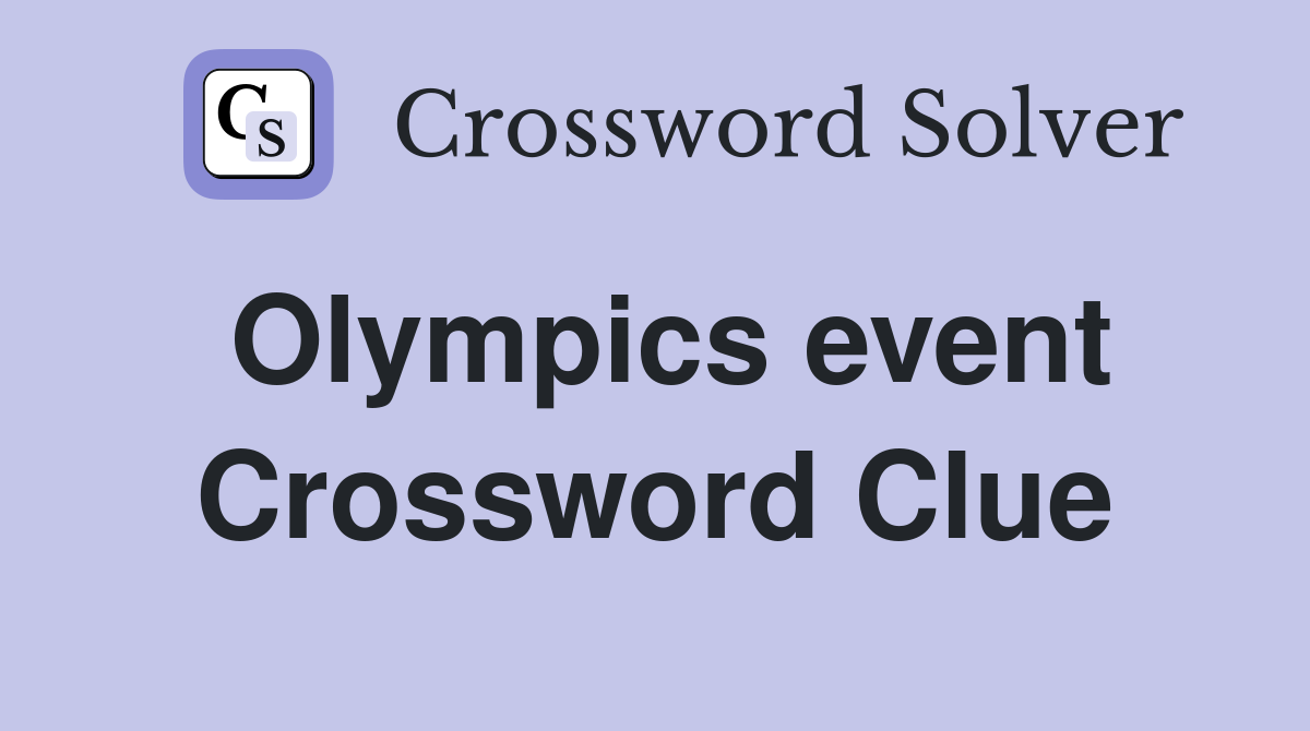 Olympics event Crossword Clue