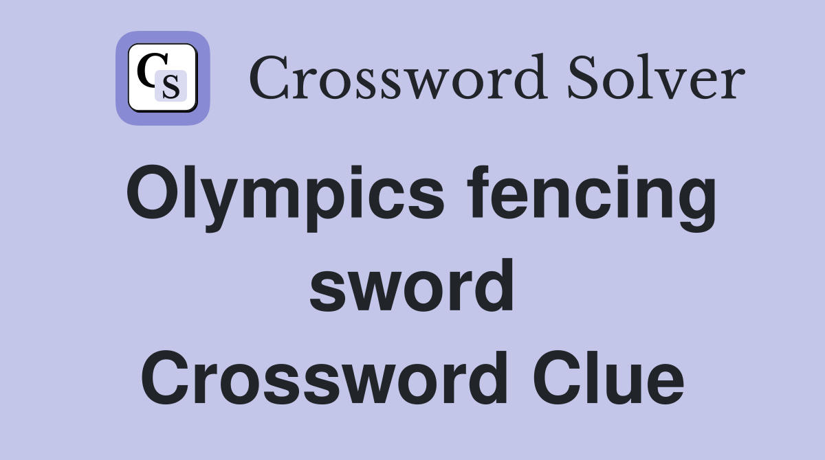 Olympics fencing sword Crossword Clue