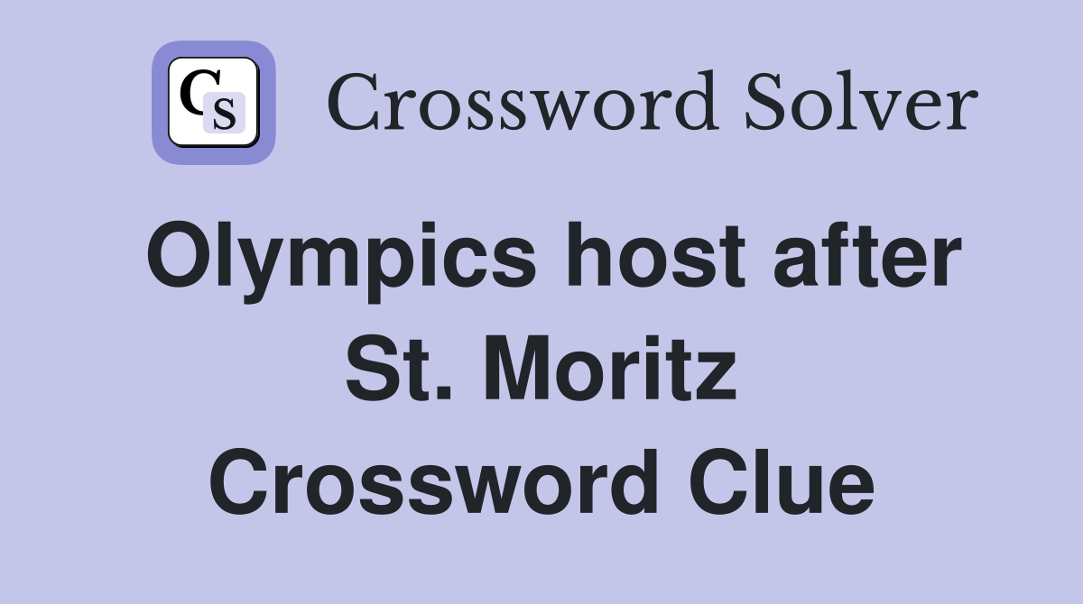 Olympics host after St. Moritz Crossword Clue