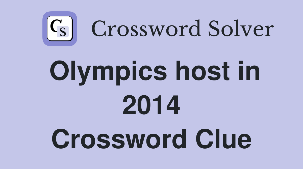 Olympics host in 2014 Crossword Clue