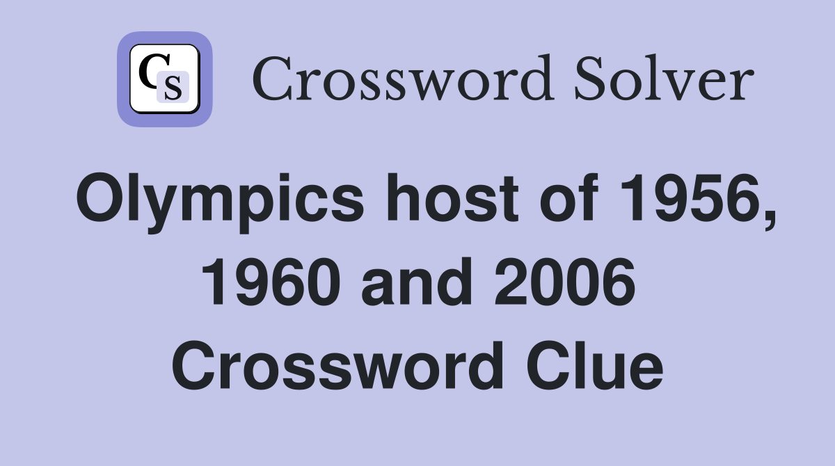 Olympics host of 1956, 1960 and 2006 Crossword Clue