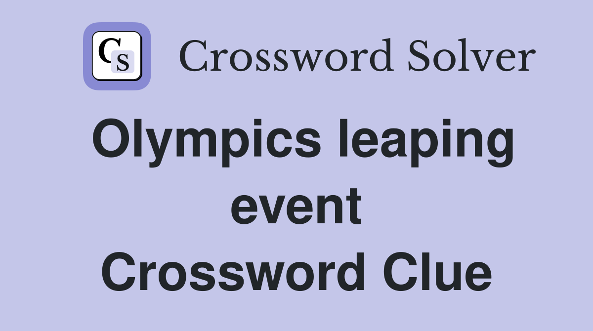 Olympics leaping event Crossword Clue
