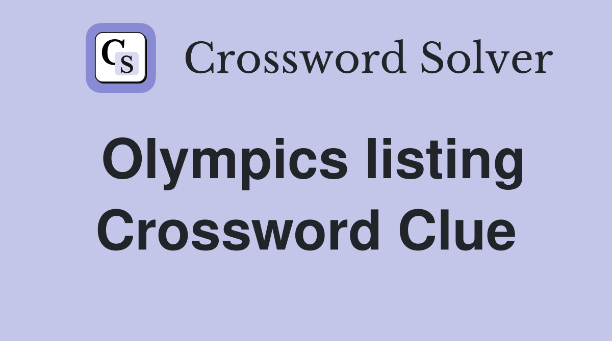 Olympics listing Crossword Clue