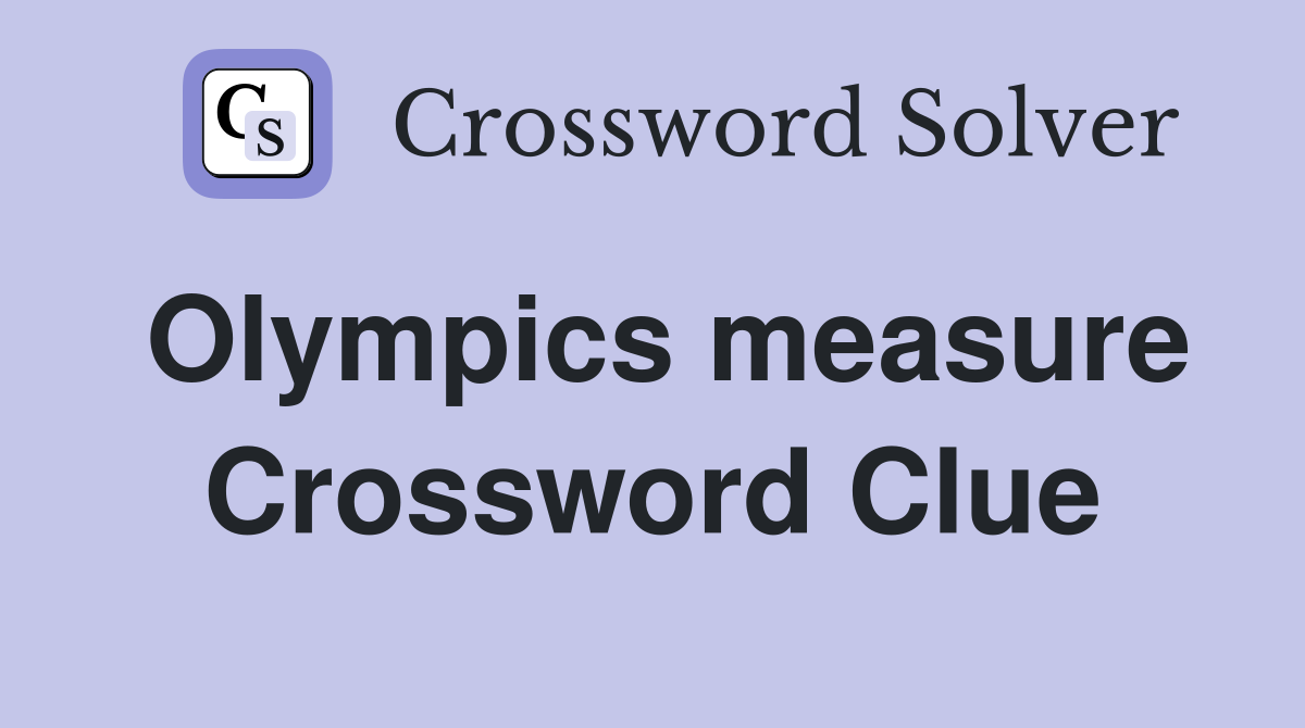 Olympics measure Crossword Clue