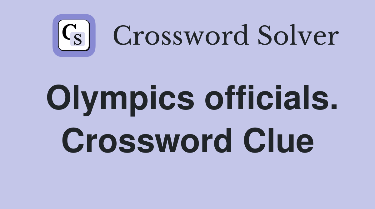 Olympics officials. Crossword Clue