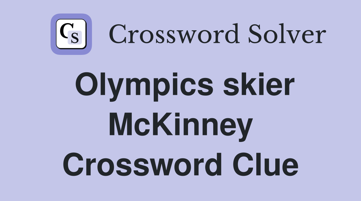 Olympics skier McKinney Crossword Clue