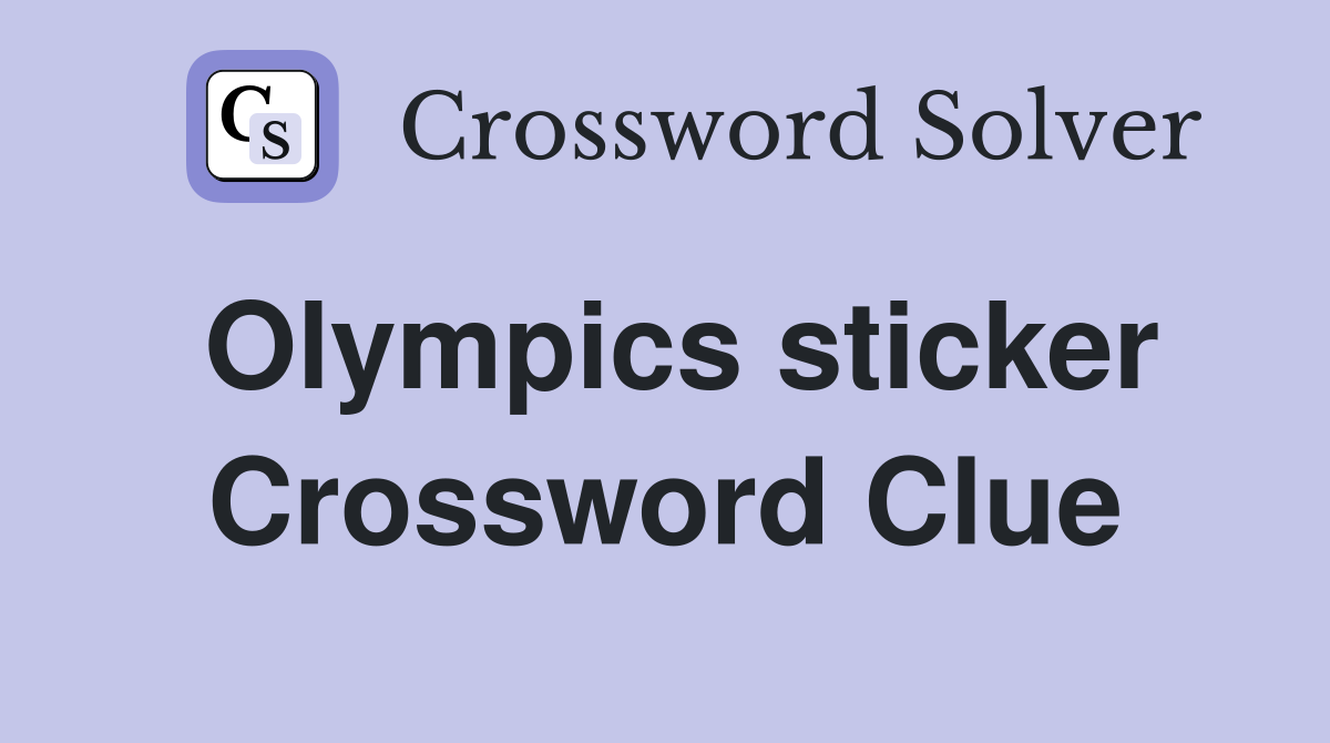 Olympics sticker Crossword Clue