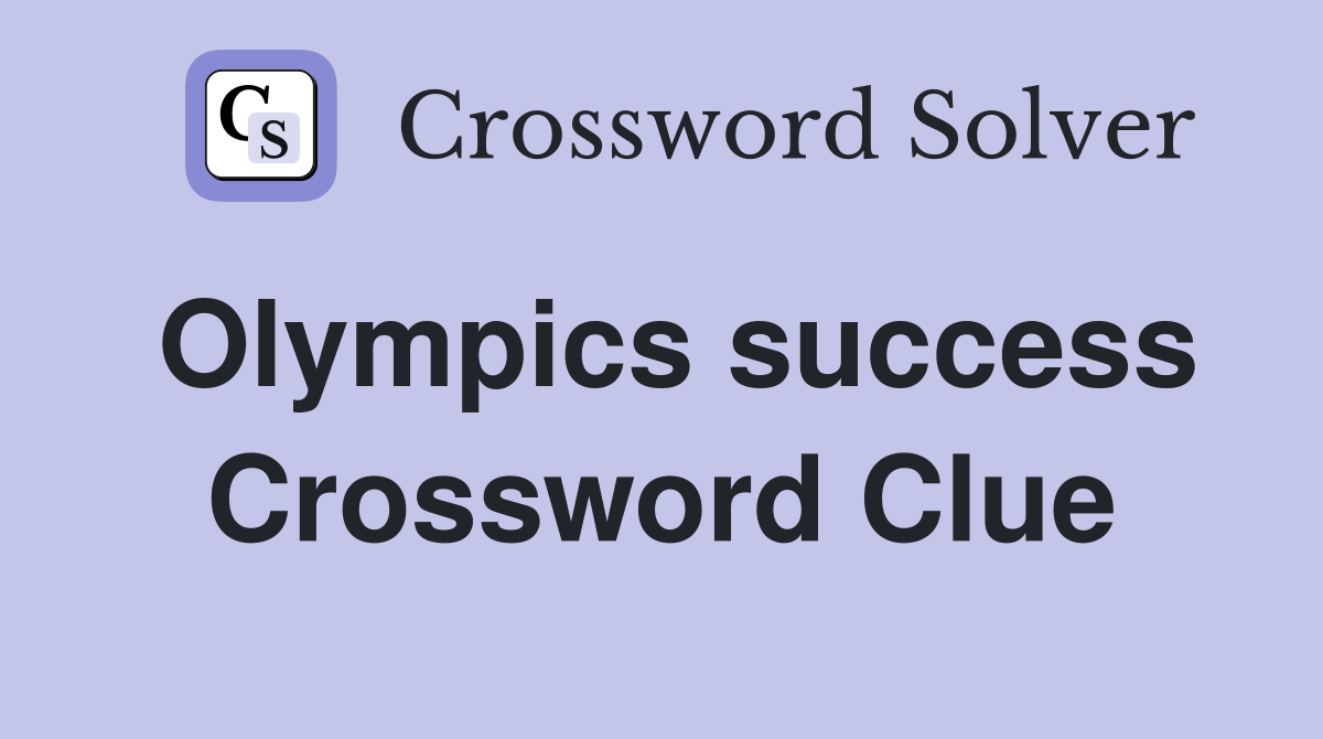 Olympics success Crossword Clue