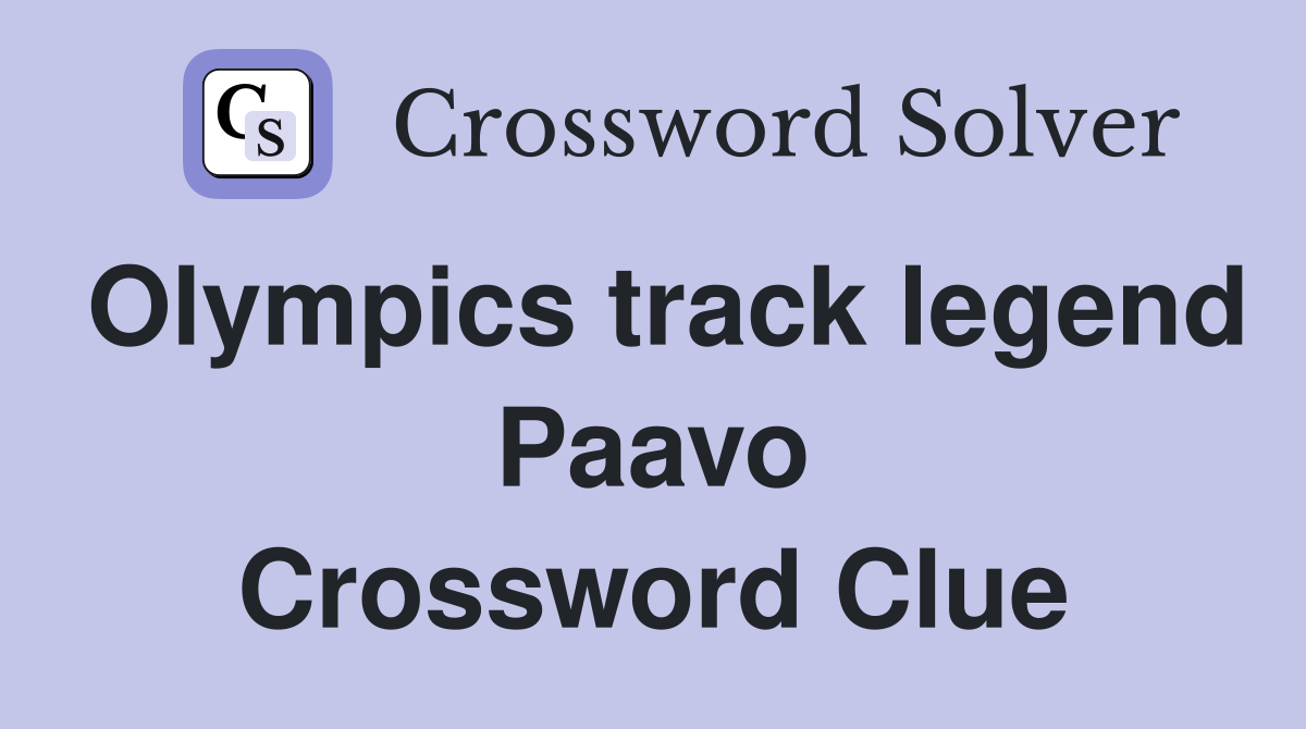 Olympics track legend Paavo Crossword Clue
