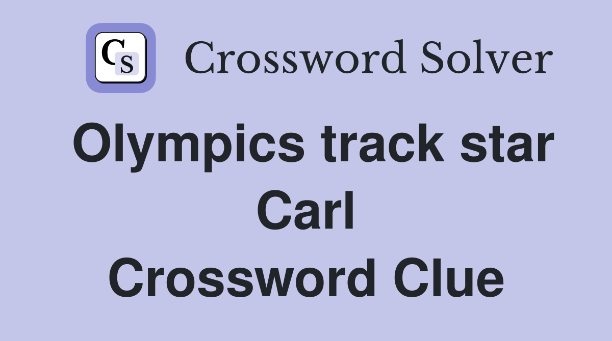 Olympics track star Carl Crossword Clue